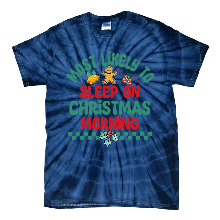 Most Likely To Sleep On Christmas Morning Christmas Pajamas Tie-Dye T-Shirt