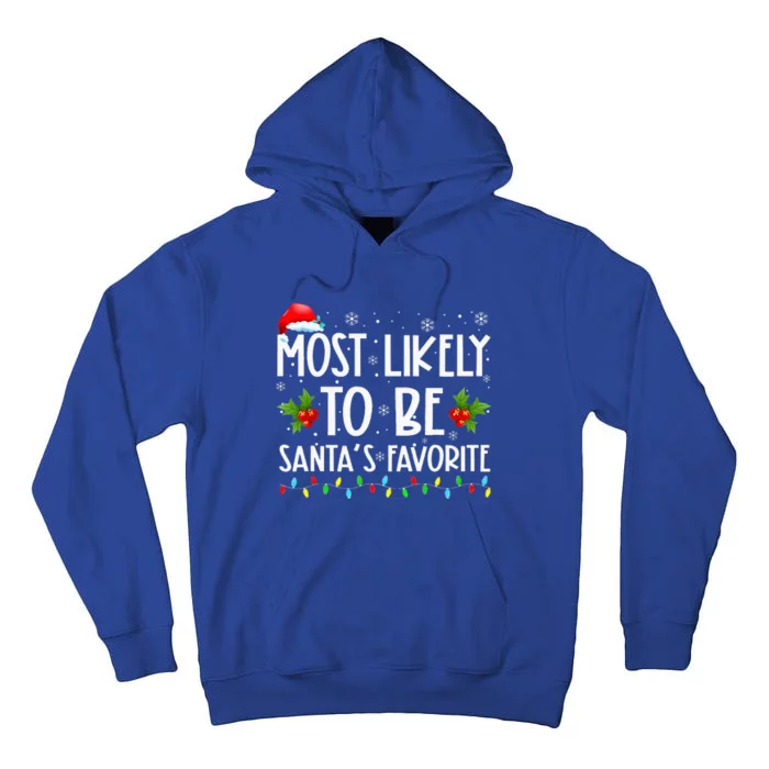 Most Likely To Be SantaS Favorite Matching Family Christmas Tall Hoodie