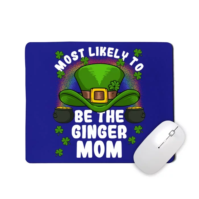 Most Likely To Be The Ginger Mom St Patricks Day Meaningful Gift Mousepad