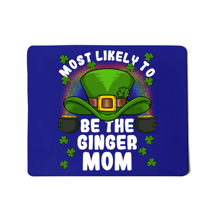 Most Likely To Be The Ginger Mom St Patricks Day Meaningful Gift Mousepad