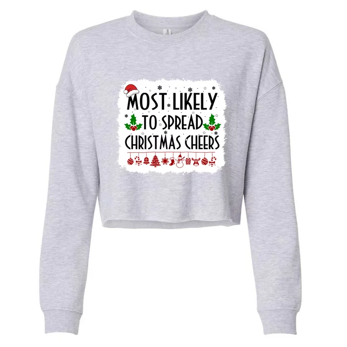 Most Likely To Spread Christmas Cheers Christmas Decorations Great Gift Cropped Pullover Crew