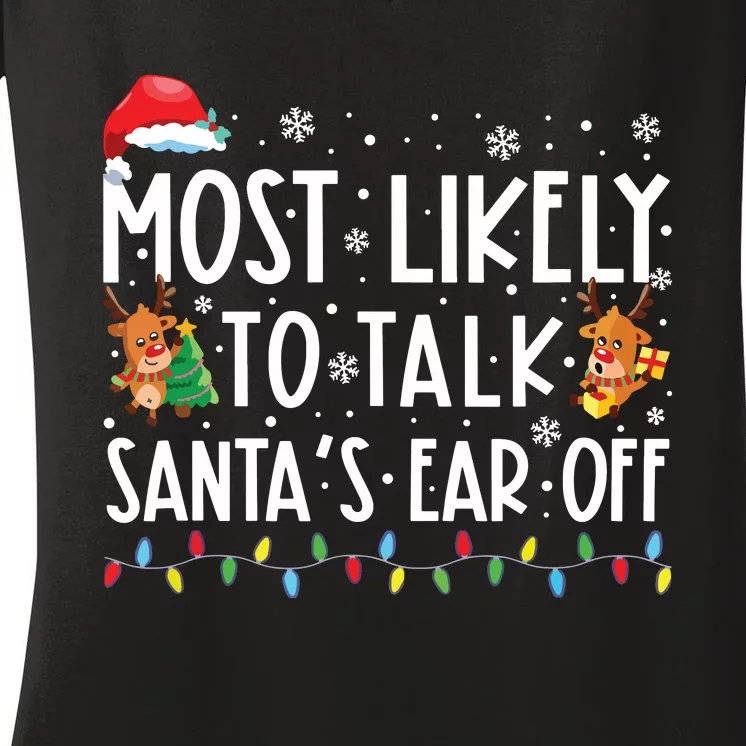 Most Likely To Talk Santas Ear Off Family Christmas Pajamas Women's V-Neck T-Shirt