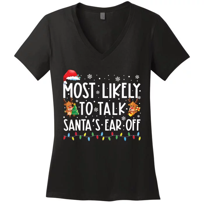 Most Likely To Talk Santas Ear Off Family Christmas Pajamas Women's V-Neck T-Shirt