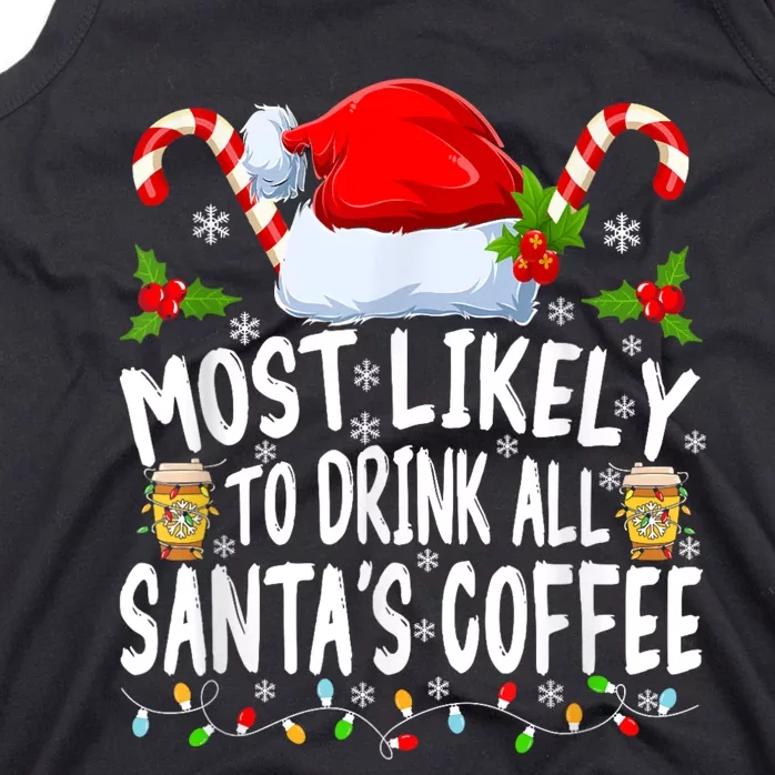 Most Likely To Drink All SantaS Coffee Funny Family Christmas Tank Top