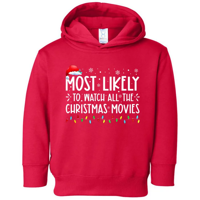 Most Likely To Watch All The Christmas Movies Christmas Toddler Hoodie