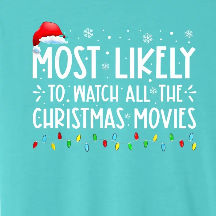 Most Likely To Watch All The Christmas Movies Christmas ChromaSoft Performance T-Shirt