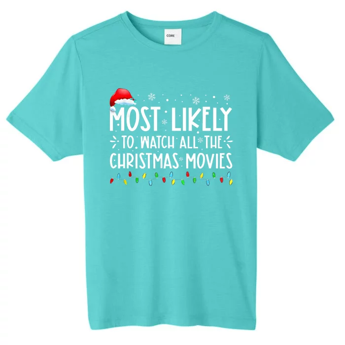 Most Likely To Watch All The Christmas Movies Christmas ChromaSoft Performance T-Shirt