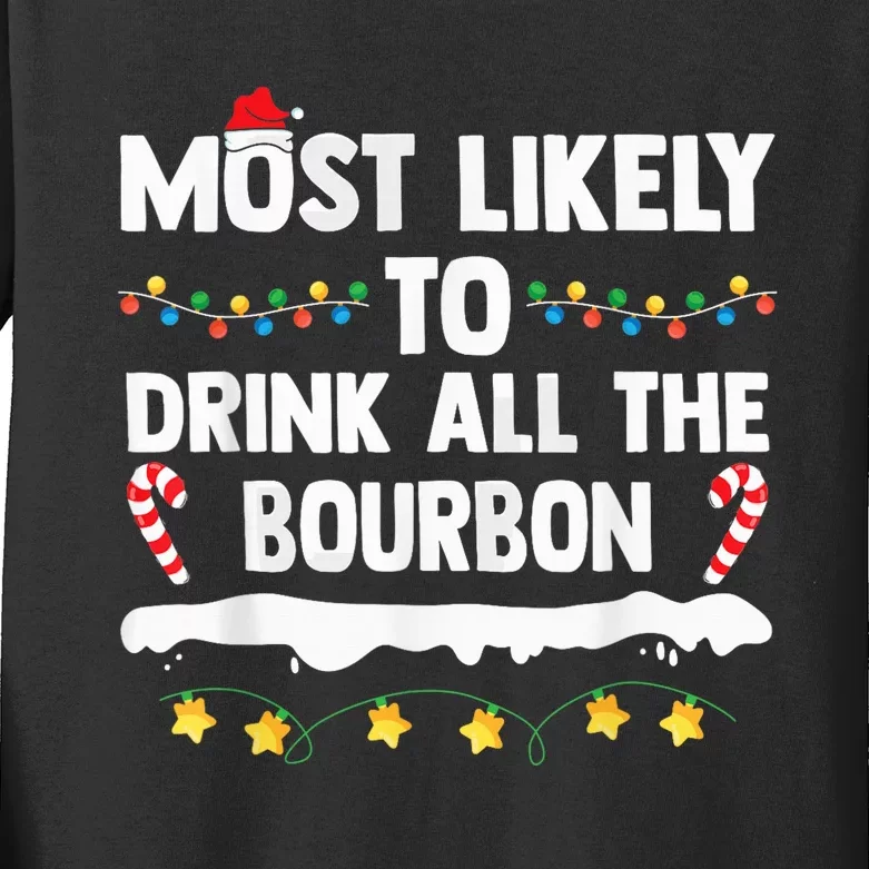 Most Likely To Drink All The Bourbon - Christmas Drinking Kids Long Sleeve Shirt