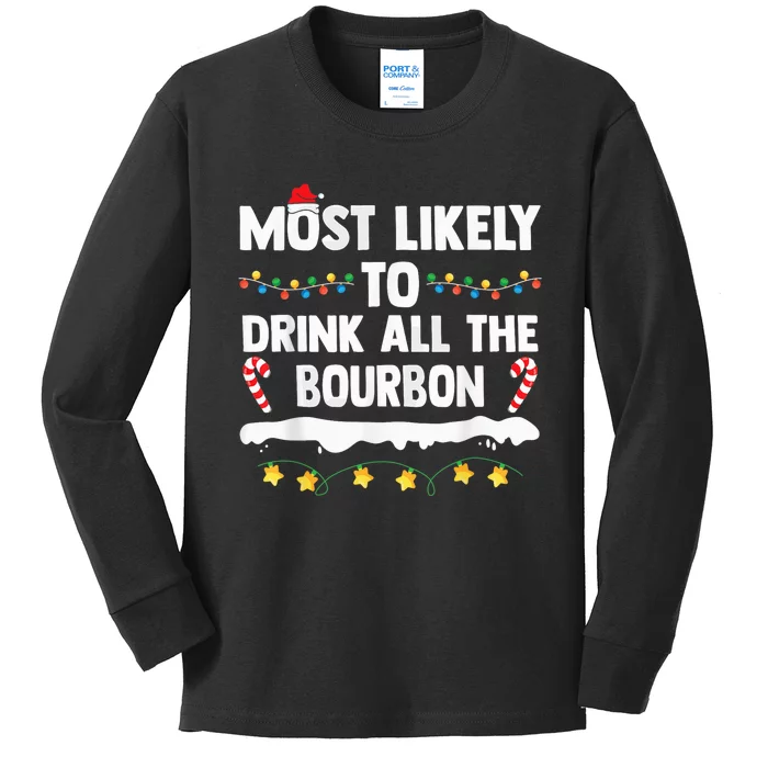 Most Likely To Drink All The Bourbon - Christmas Drinking Kids Long Sleeve Shirt