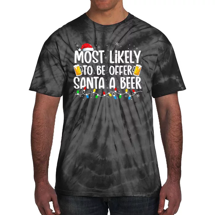 Most Likely To Offer Santa A Beer Funny Drinking Christmas Tie-Dye T-Shirt