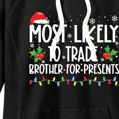 Most Likely To Trade Brother For More Presents Family Xmas Women's Fleece Hoodie