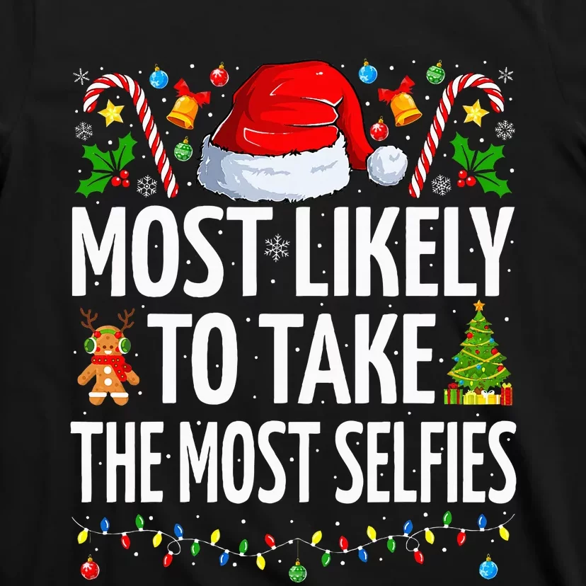 Most Likely To Take The Most Selfies Funny Family Christmas T-Shirt