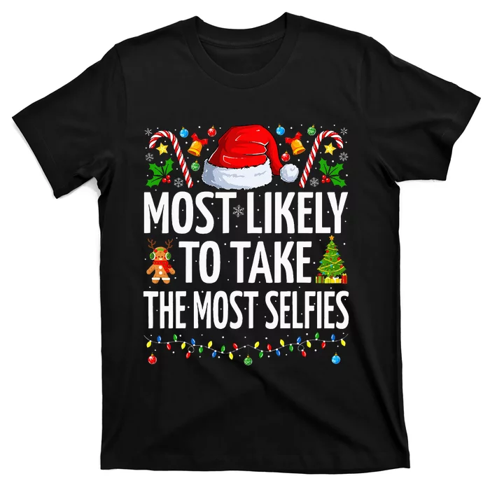 Most Likely To Take The Most Selfies Funny Family Christmas T-Shirt