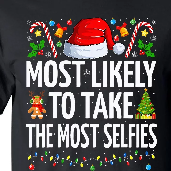 Most Likely To Take The Most Selfies Funny Family Christmas Tall T-Shirt