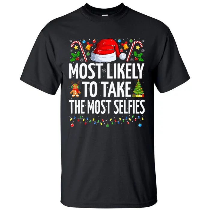 Most Likely To Take The Most Selfies Funny Family Christmas Tall T-Shirt