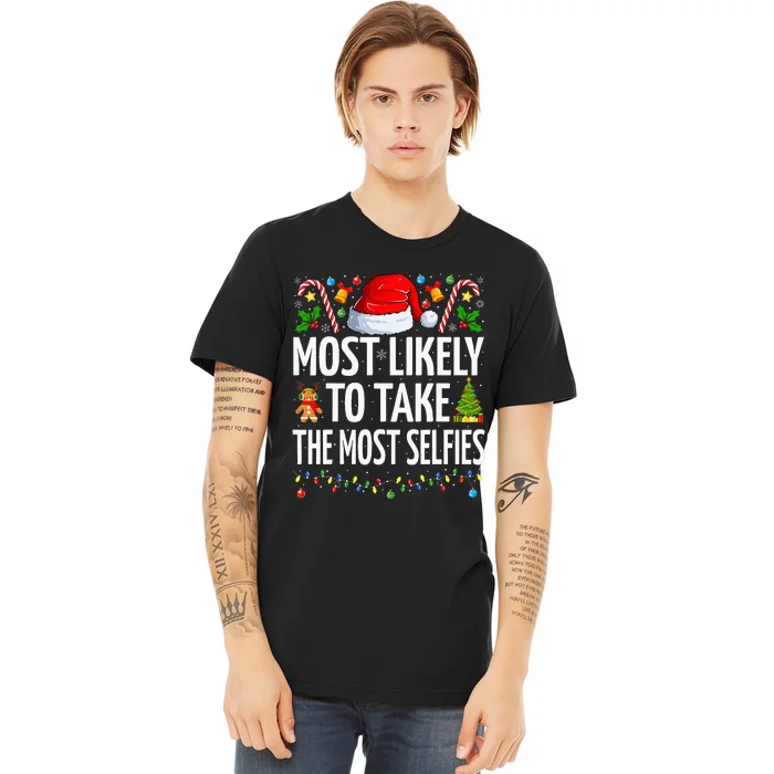 Most Likely To Take The Most Selfies Funny Family Christmas Premium T-Shirt