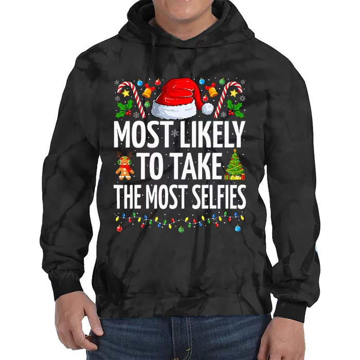 Most Likely To Take The Most Selfies Funny Family Christmas Tie Dye Hoodie