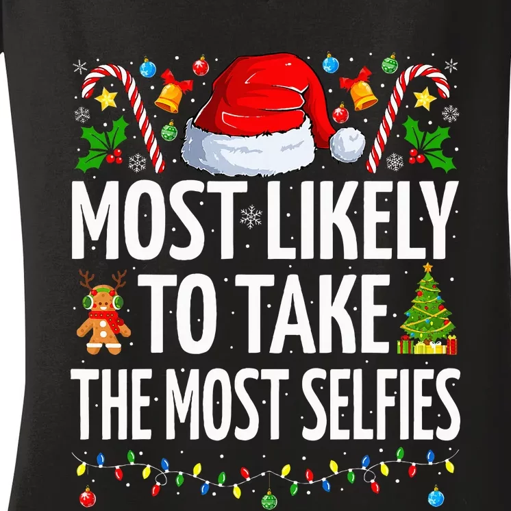 Most Likely To Take The Most Selfies Funny Family Christmas Women's V-Neck T-Shirt