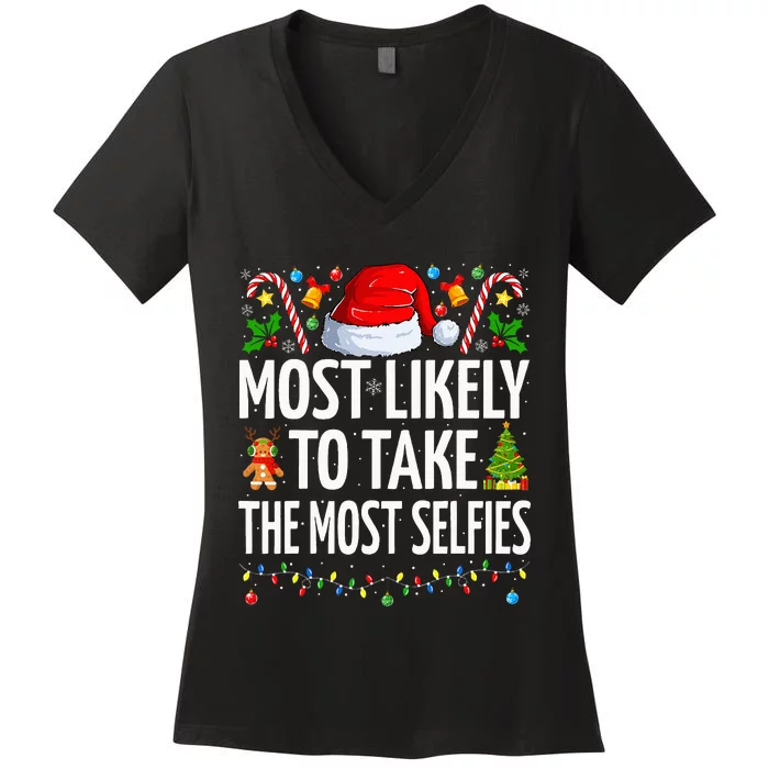 Most Likely To Take The Most Selfies Funny Family Christmas Women's V-Neck T-Shirt