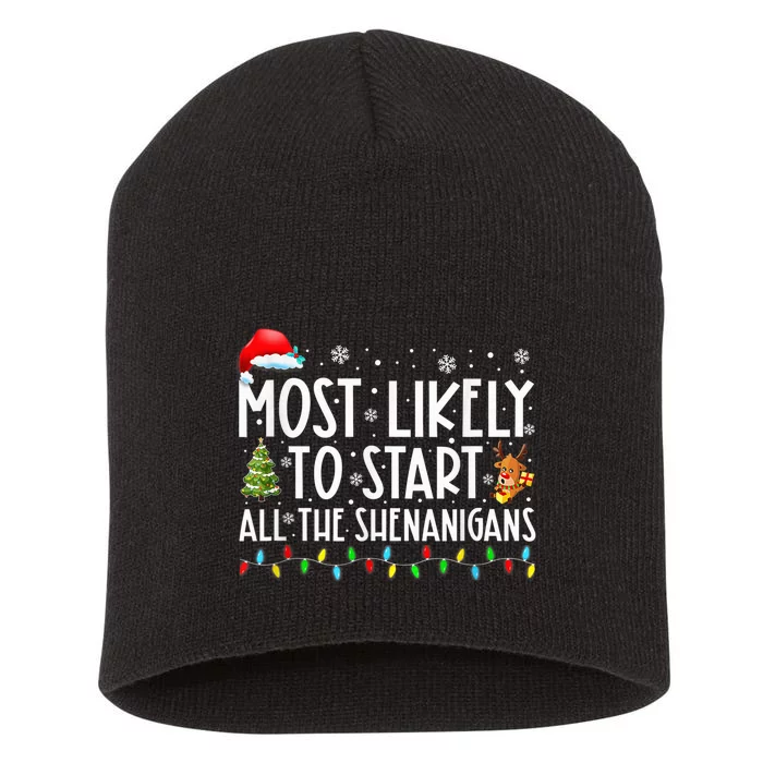 Most Likely To Start All The Shenanigans Family Xmas Holiday Short Acrylic Beanie