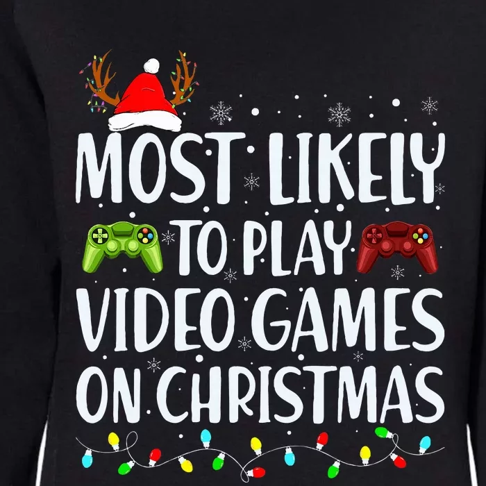 Most Likely To Play Video Game On Christmas Santa Gaming Womens California Wash Sweatshirt