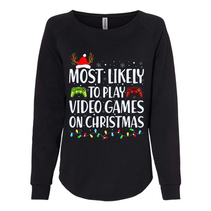 Most Likely To Play Video Game On Christmas Santa Gaming Womens California Wash Sweatshirt