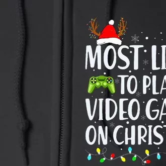 Most Likely To Play Video Game On Christmas Santa Gaming Full Zip Hoodie