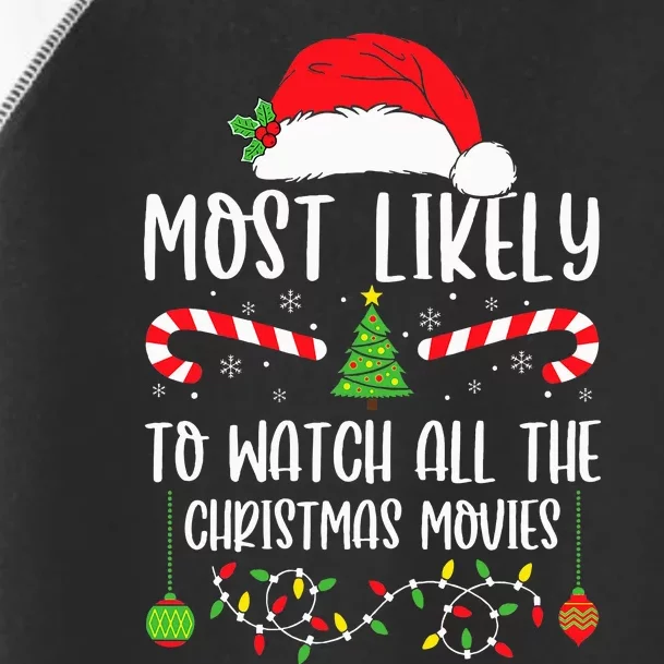 Most Likely To Watch All The Christmas Movies Xmas Matching Toddler Fine Jersey T-Shirt