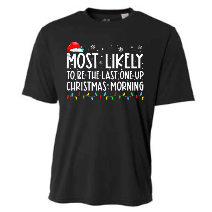 Most Likely To Be The Last One Up Christmas Morning Pajamas Cooling Performance Crew T-Shirt