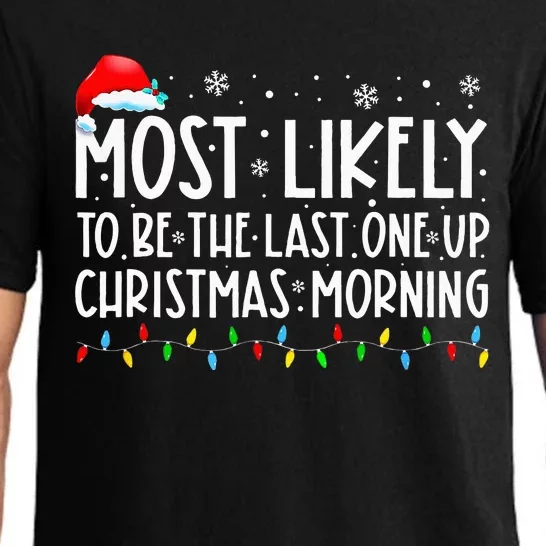 Most Likely To Be The Last One Up Christmas Morning Pajamas Pajama Set