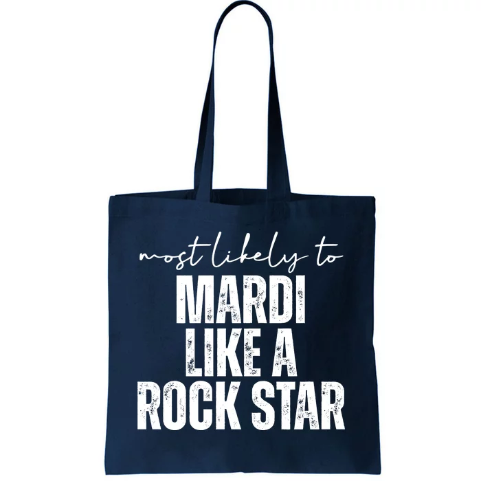 Most Likely To Mardi Like A Rock Star Mardi Gras Party Tote Bag