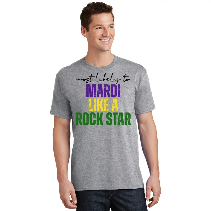 Most Likely To Mardi Like A Rock Star Mardi Gras Party T-Shirt