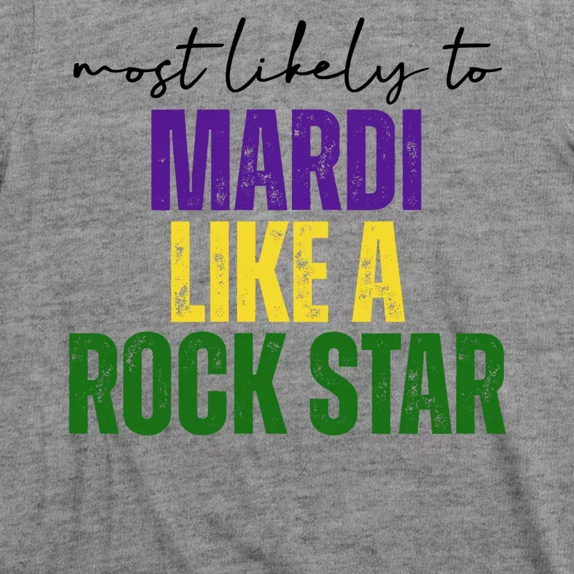 Most Likely To Mardi Like A Rock Star Mardi Gras Party T-Shirt