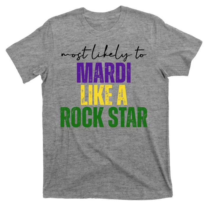 Most Likely To Mardi Like A Rock Star Mardi Gras Party T-Shirt