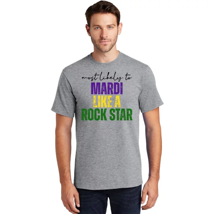 Most Likely To Mardi Like A Rock Star Mardi Gras Party Tall T-Shirt