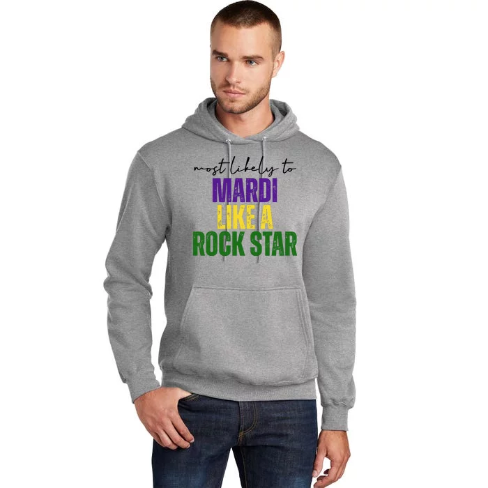 Most Likely To Mardi Like A Rock Star Mardi Gras Party Tall Hoodie