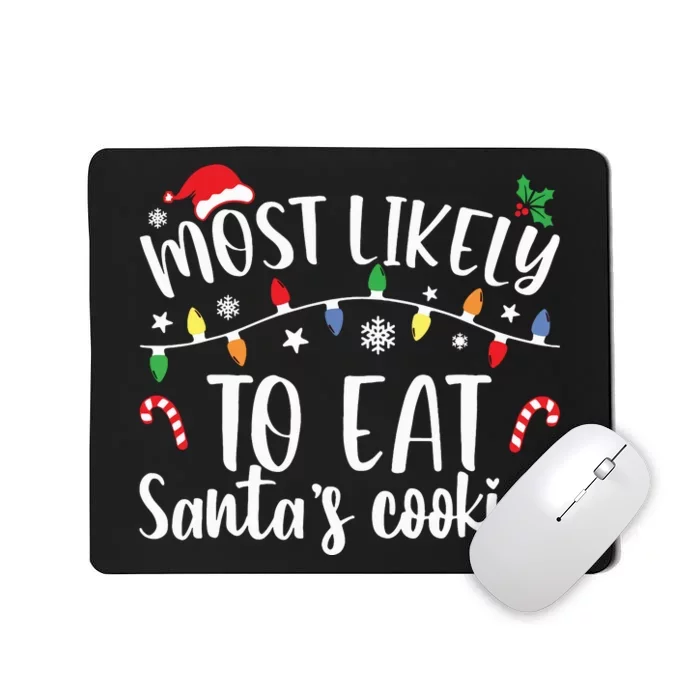 Most Likely To Eat Santas Cookies Christmas Family Matching Mousepad