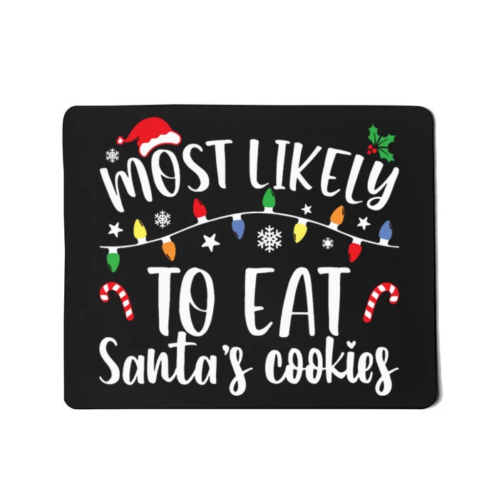 Most Likely To Eat Santas Cookies Christmas Family Matching Mousepad