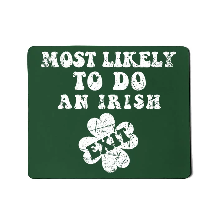 Most Likely To Do An Irish Exit Funny St Patricks Day Mousepad