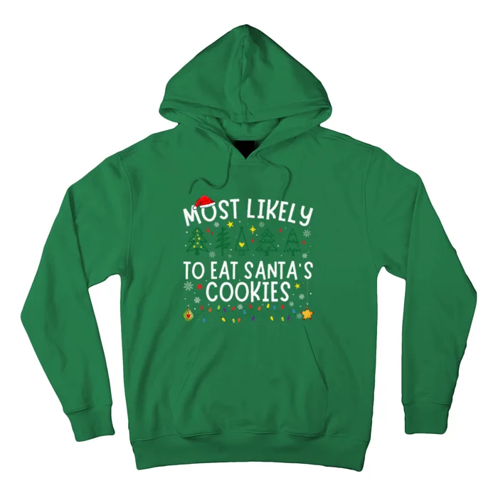 Most Likely To Eat SantaS Cookies Matching Christmas Hoodie