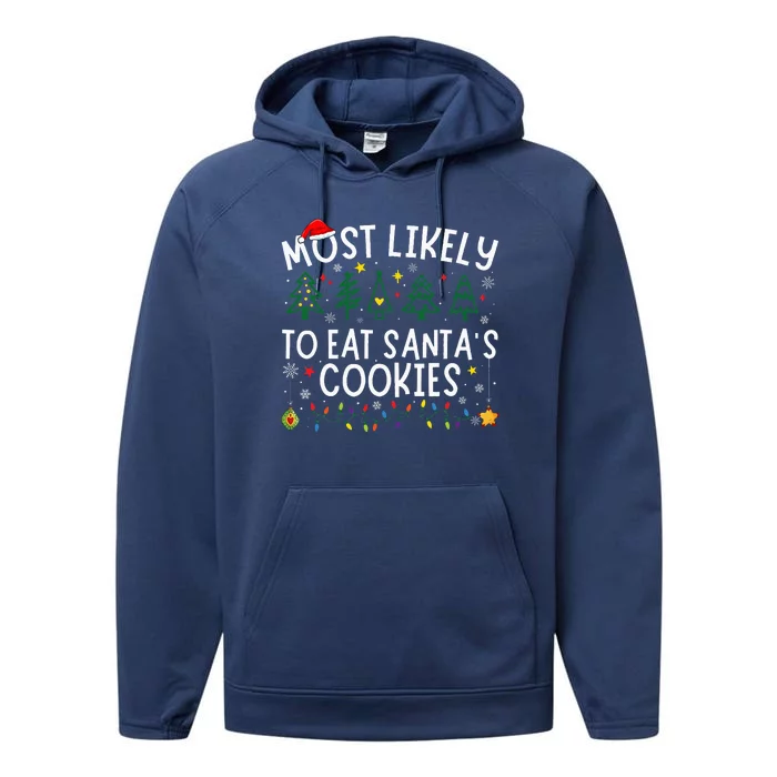 Most Likely To Eat SantaS Cookies Matching Christmas Performance Fleece Hoodie