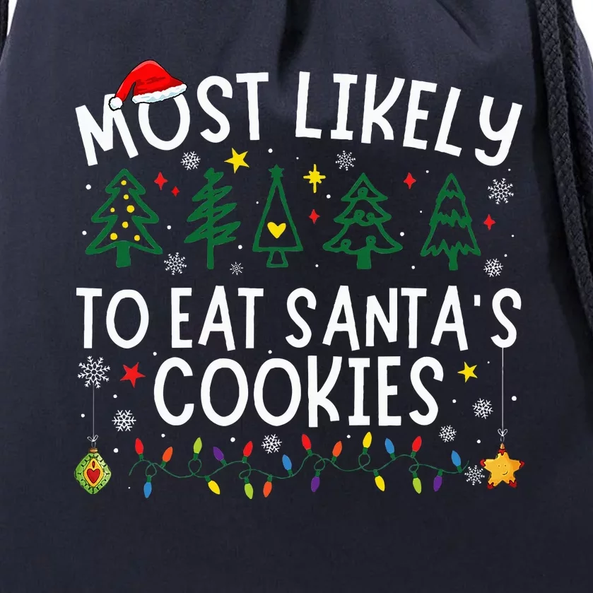 Most Likely To Eat SantaS Cookies Matching Christmas Drawstring Bag