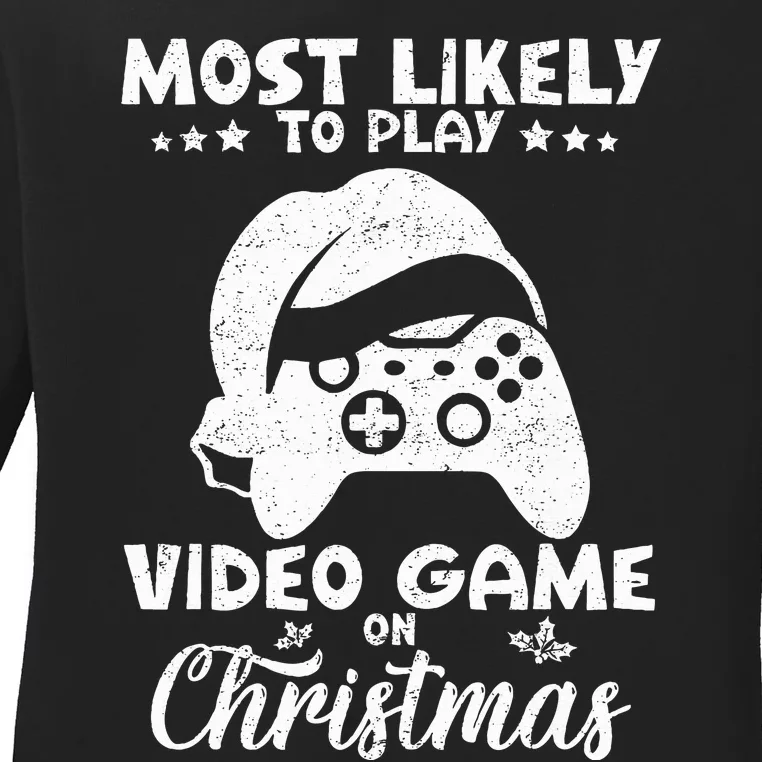 Most Likely To Play Video Games On Christmas Funny Gamer Ladies Long Sleeve Shirt