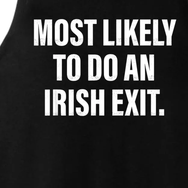 Most Likely To Do An Irish Exit Ladies Tri-Blend Wicking Tank