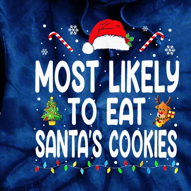 Most Likely To Eat Santas Cookies Christmas Family Pajamas Tie Dye Hoodie