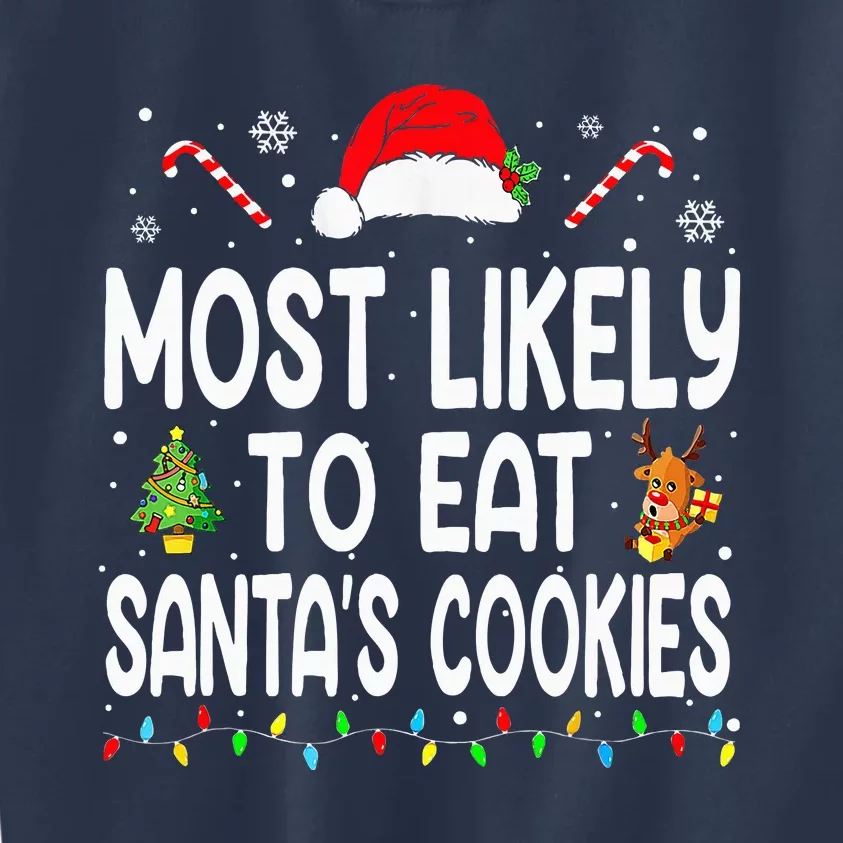 Most Likely To Eat Santas Cookies Christmas Family Pajamas Kids Sweatshirt