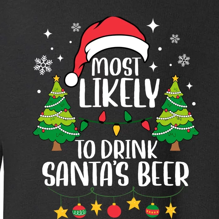 Most Likely To Drink SantaS Beer Matching Family Christmas Toddler Sweatshirt