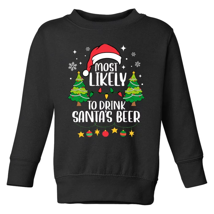 Most Likely To Drink SantaS Beer Matching Family Christmas Toddler Sweatshirt