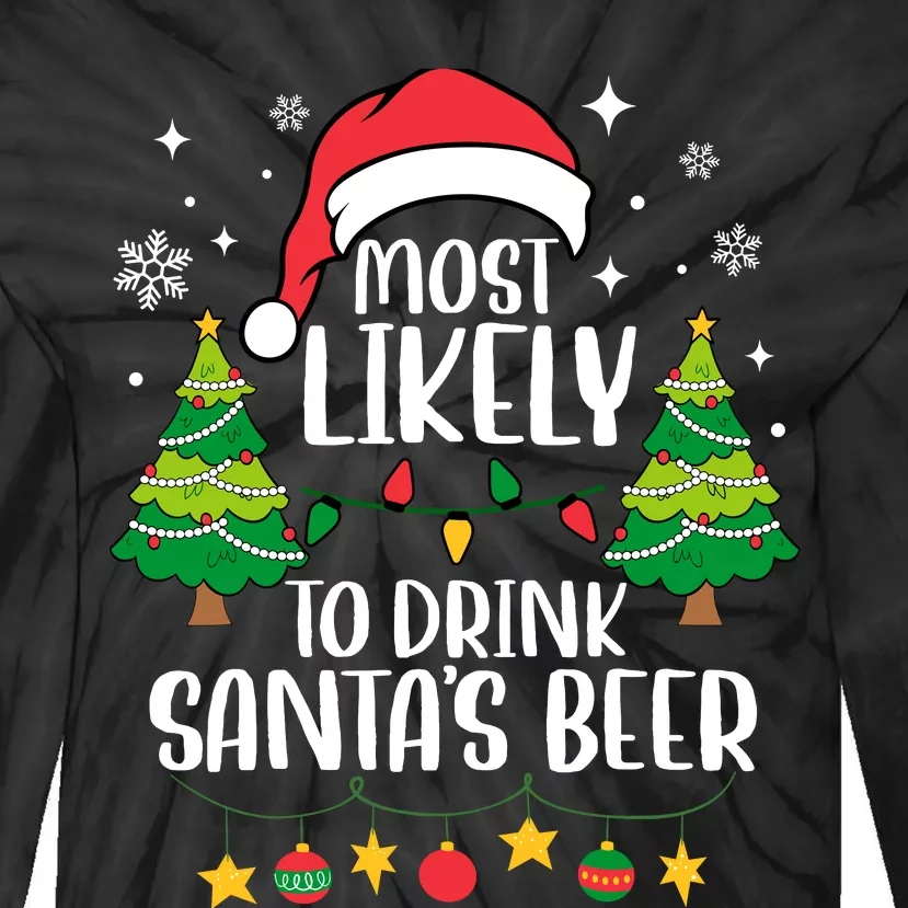 Most Likely To Drink SantaS Beer Matching Family Christmas Tie-Dye Long Sleeve Shirt