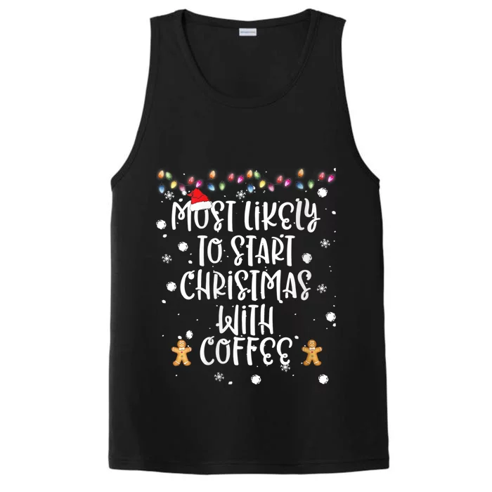 Most Likely To Start Christmas With Coffee Family Matching Performance Tank